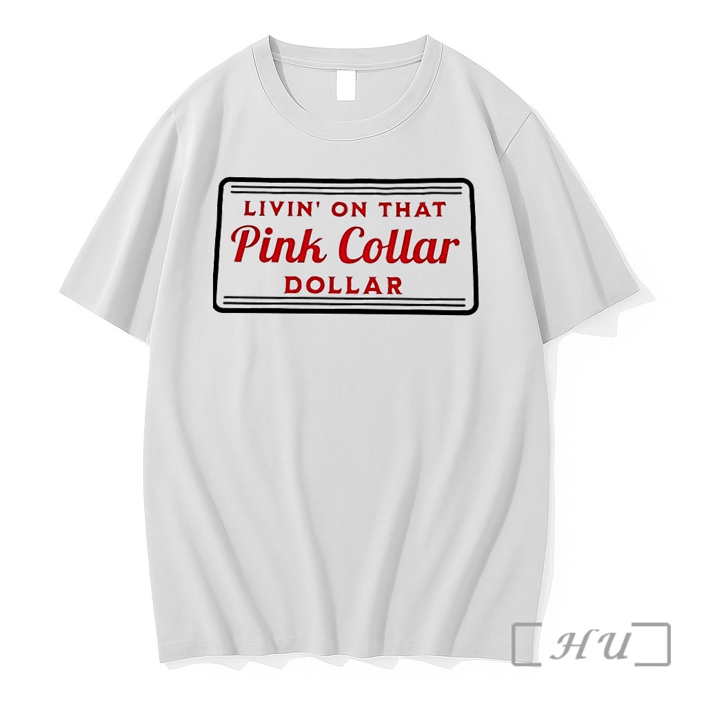 Livin On That Pink Collar Dollar Tshirts Sweater Hoodie