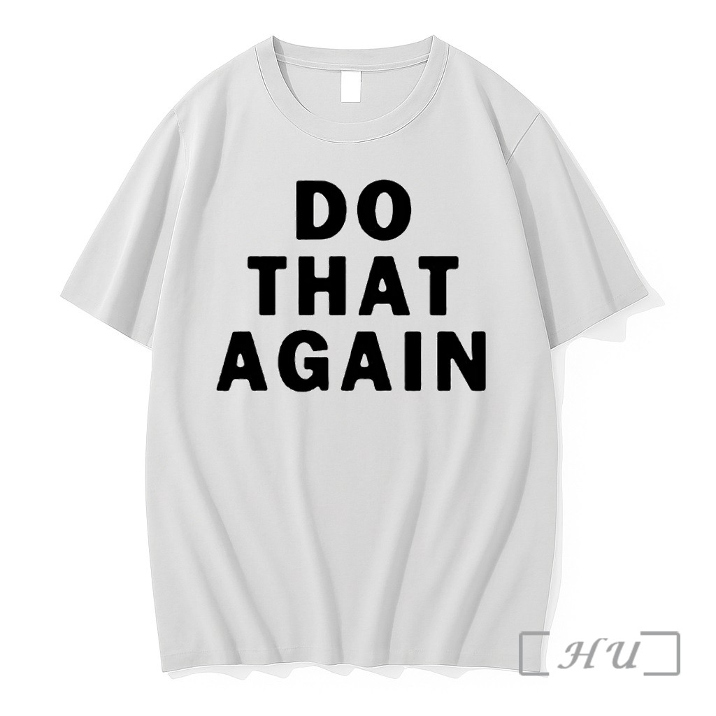 Malcolm Todd Do That Again Tshirts Sweater Hoodie