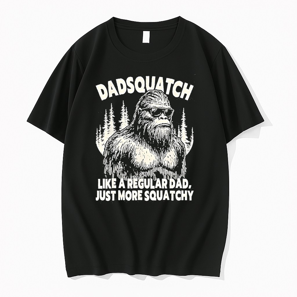Official Bigfoot Sasquatch Like A Regular Dad Just More Sasquatch T Shirts