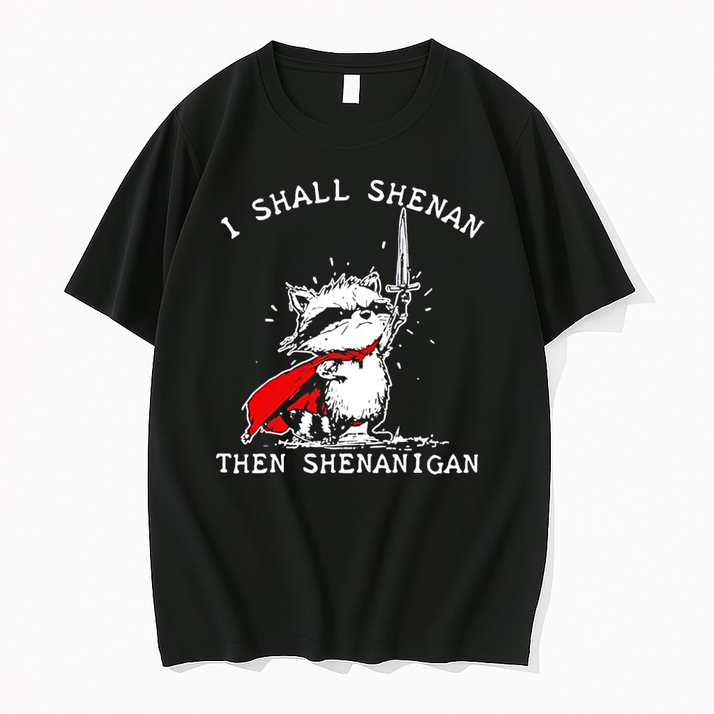 Official I Shall Shenan Then Shenanigan Mischievous Raccoon Cape Sword T Shirts