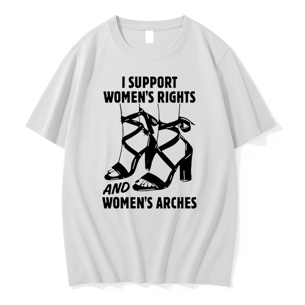 Official I Support Womens Rights And Womens Arches High Heels T Shirts