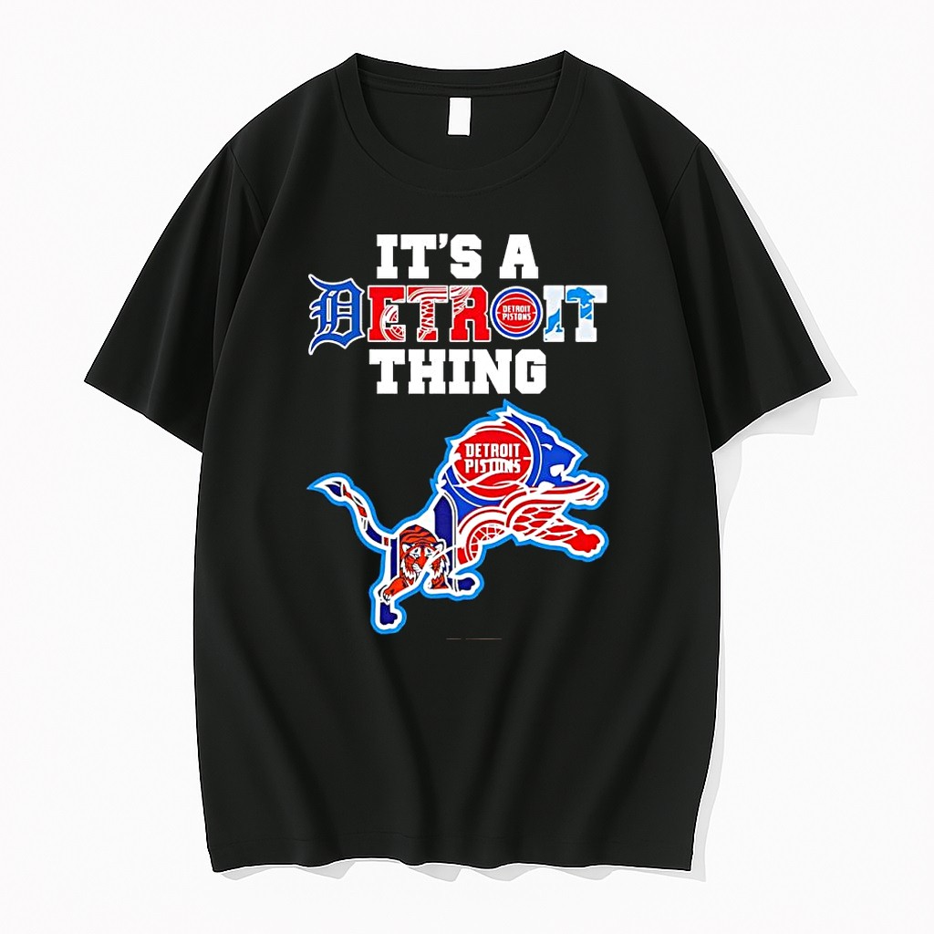 Official Its A Detroit Thing Detroit Tigers Pistons Red Wings Lions Mashup Logo T Shirts