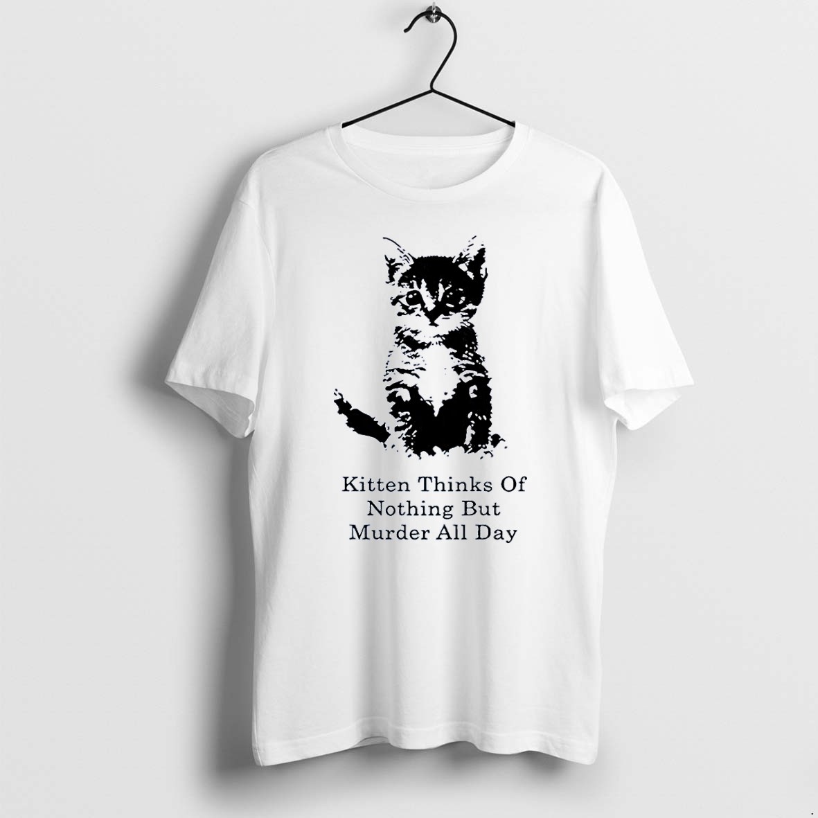 Official Kitten Thinks Of Nothing But Murder All Day White T Shirts