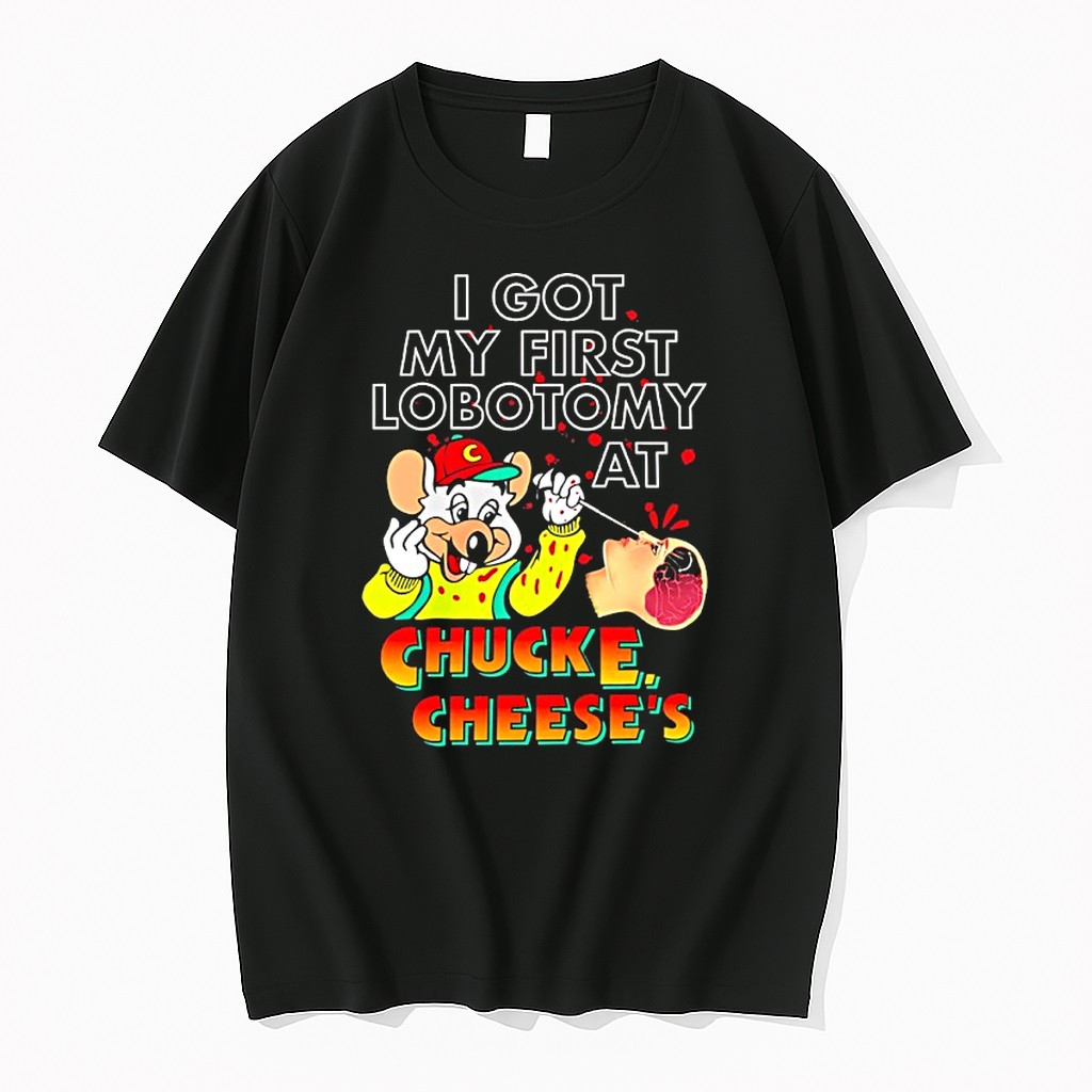 Official Muose I Got My First Lobotomy At Chucke Cheeses T Shirts