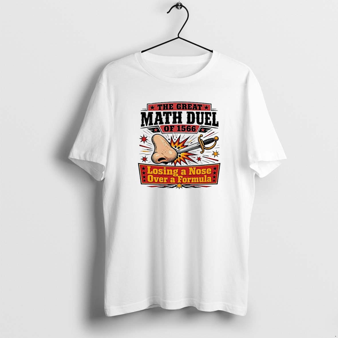 Official The Great Math Duel Of 1566 Losing A Nose Over A Formula T Shirts