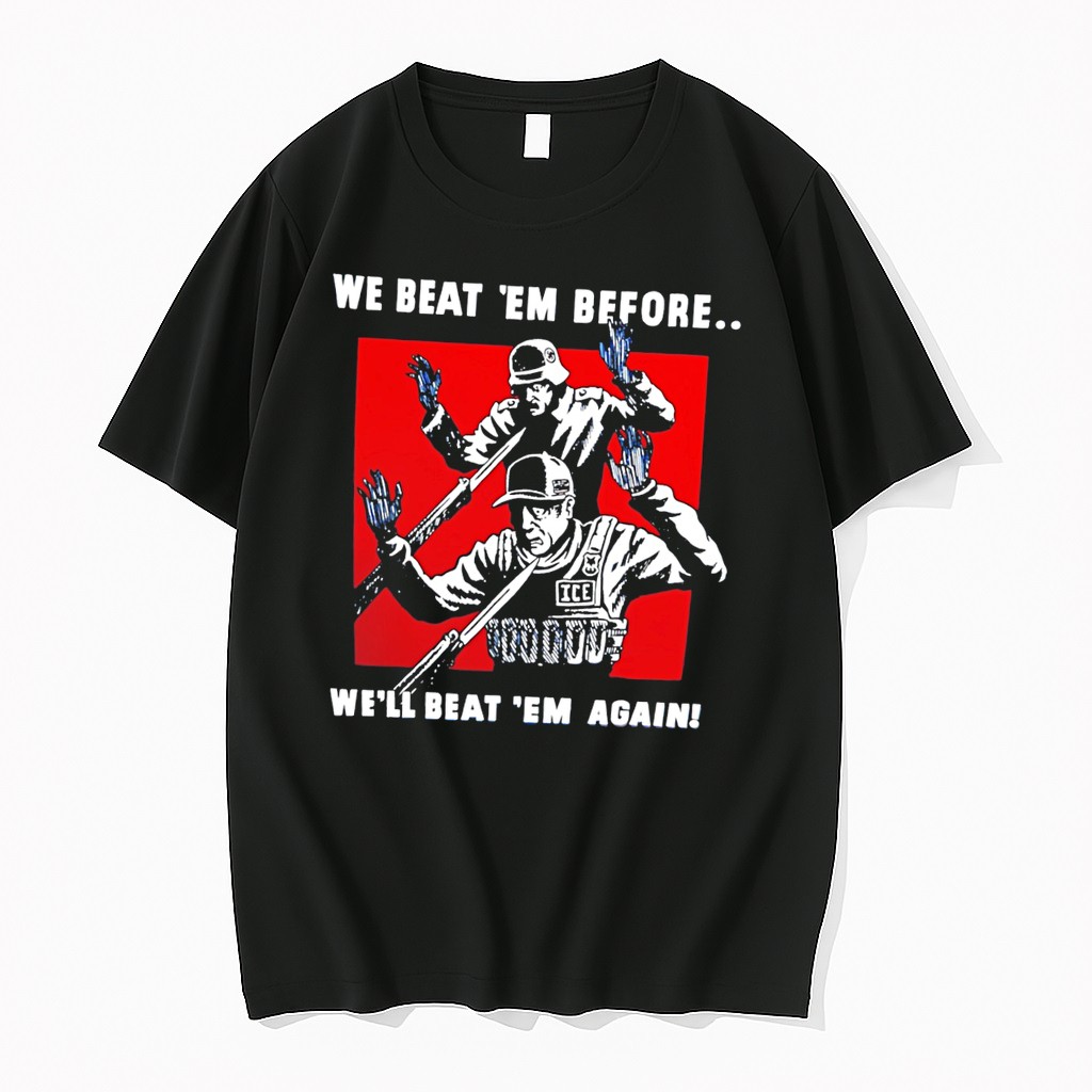 Official We Beat Em Before We Beat Em Again Soldier Surrendering Tee T Shirts