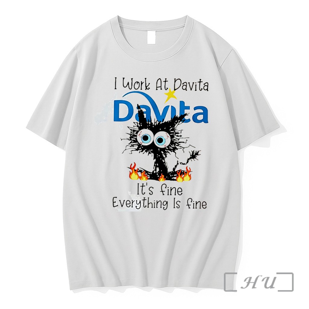 Officials Black Cat I Work At Davita Its Fine Everything Is Fine Tee Premium T Shirts Sweater Hoodie