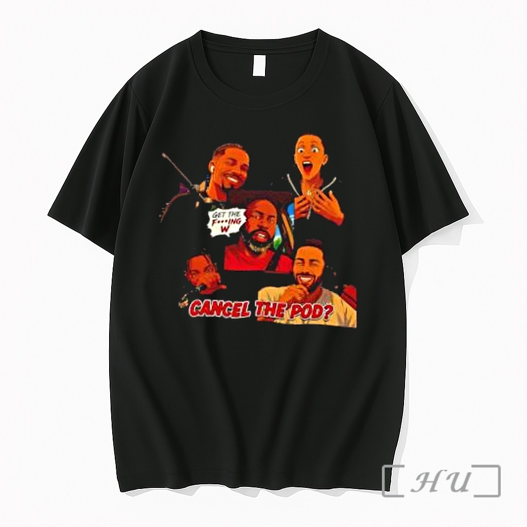 Officials Cancel The Pod Podcast Get The Fucking W Premium T Shirts Sweater Hoodie