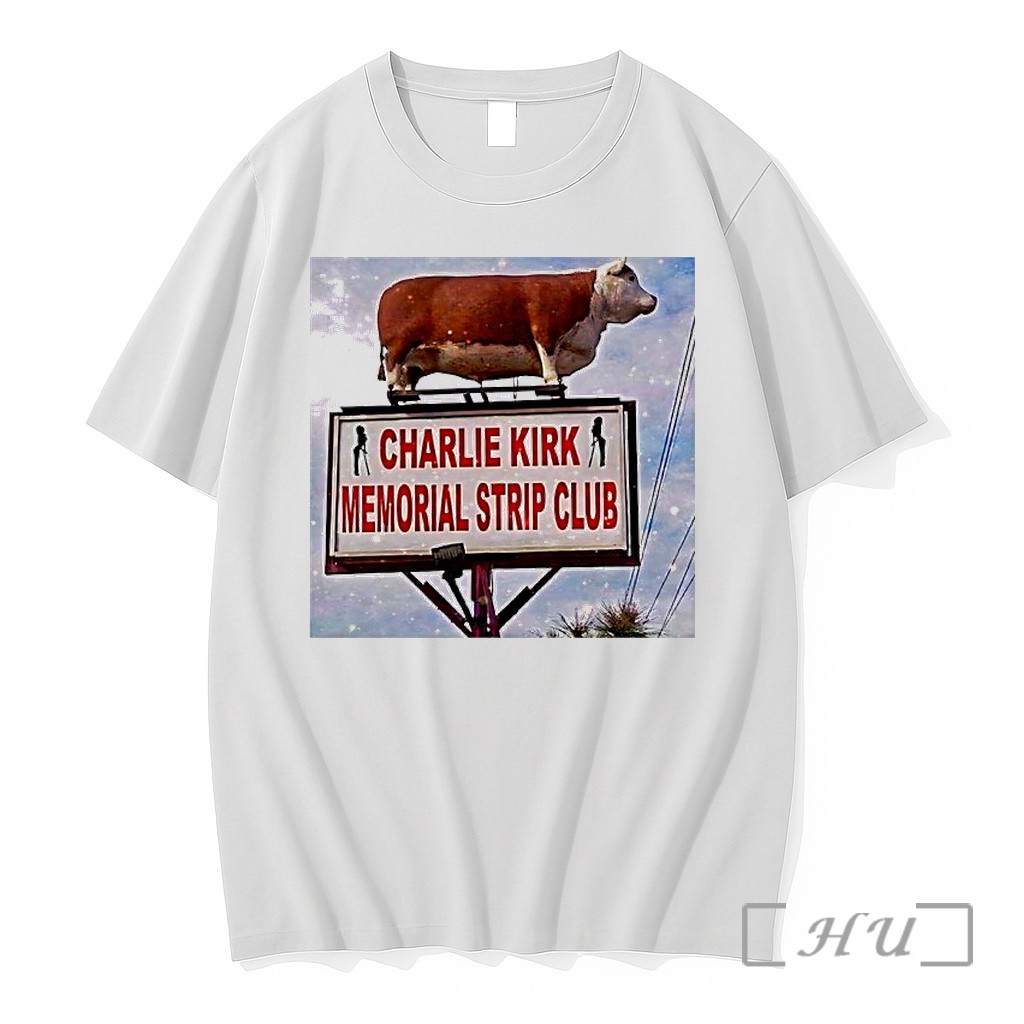 Officials Cow Charlie Kirk Memorial Strip Club Premium T Shirts Sweater Hoodie