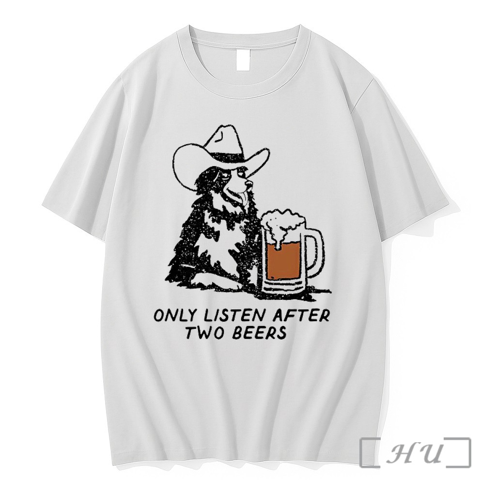 Officials Cowboy Dog I Only Listen After Two Beers Premium T Shirts Sweater Hoodie