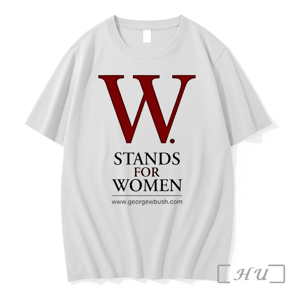 Officials George W Bush W Stands For Women Premium T Shirts Sweater Hoodie