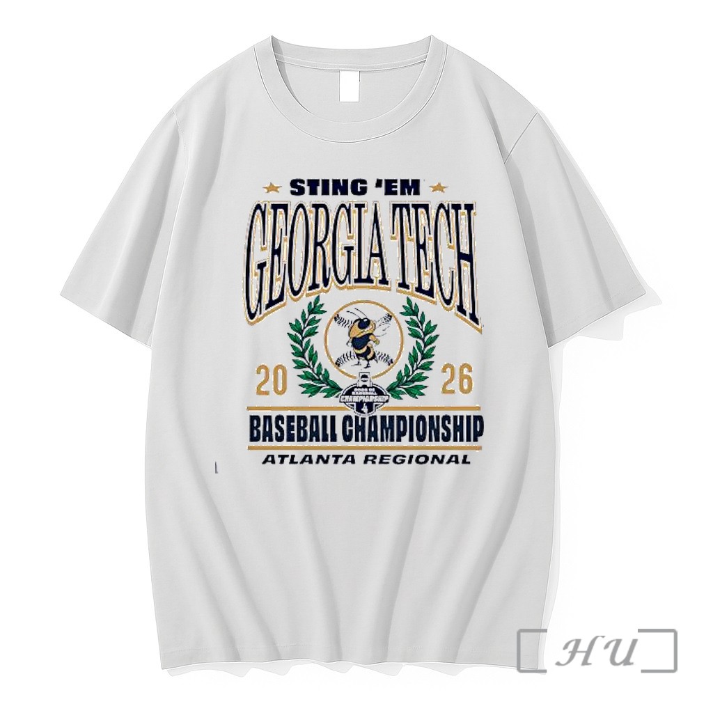 Officials Georgia Tech 2026 Ncaa Baseball Championship Atlanta Regional Sting Em Premium T Shirts Sweater Hoodie