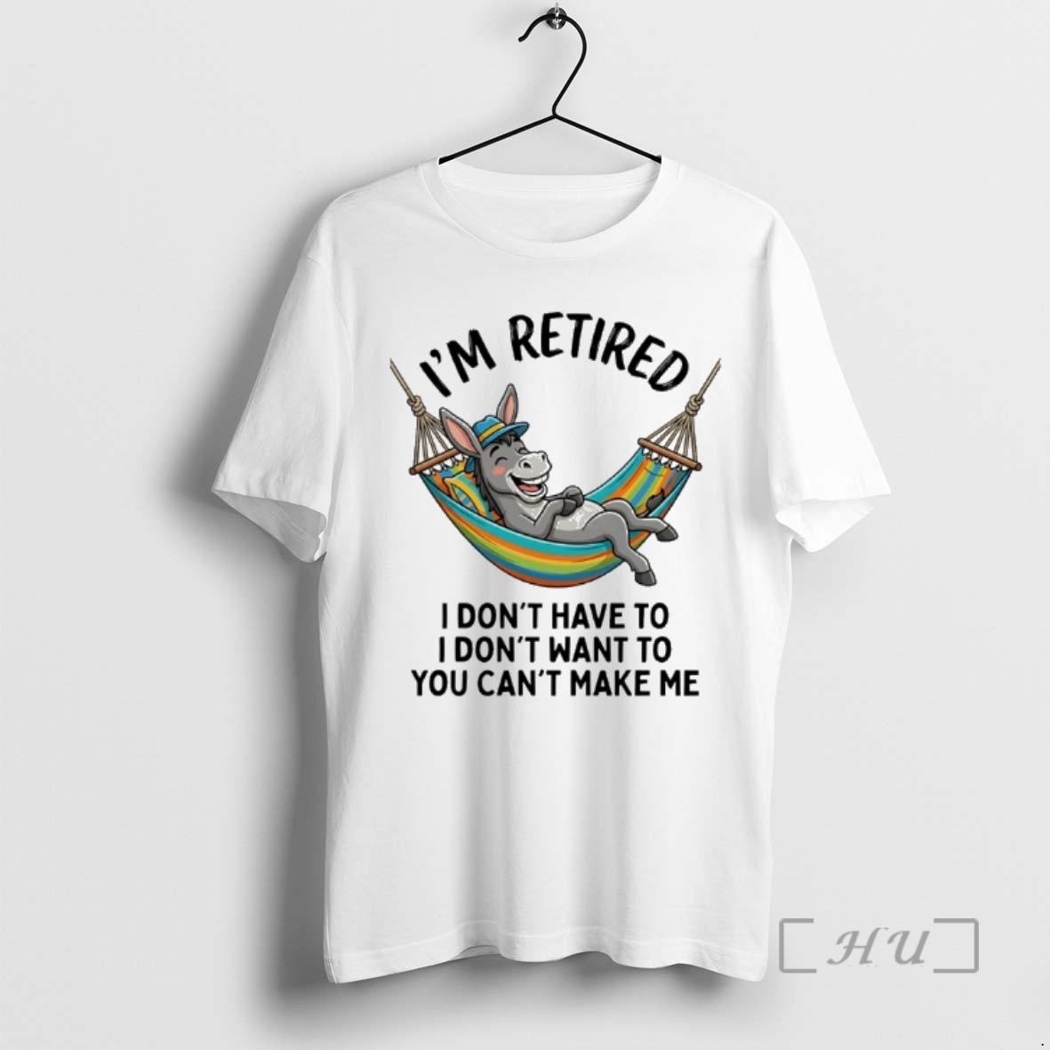 Officials Horse Im Retired I Dont Have To I Dont Want To You Cant Make Me Premium T Shirts Sweater Hoodie