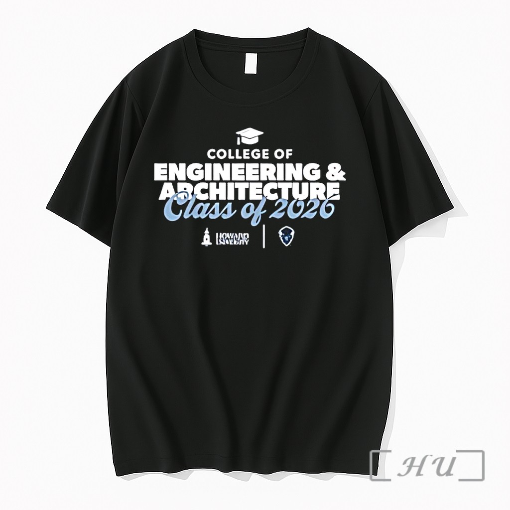 Officials Howard University Engineering Architecture Class Of 2026 Premium T Shirts Sweater Hoodie