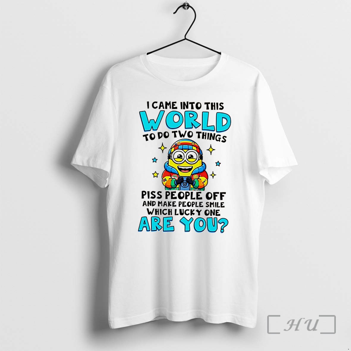 Officials I Came Into This World To Do Two Things Minion Tee Premium T Shirts Sweater Hoodie