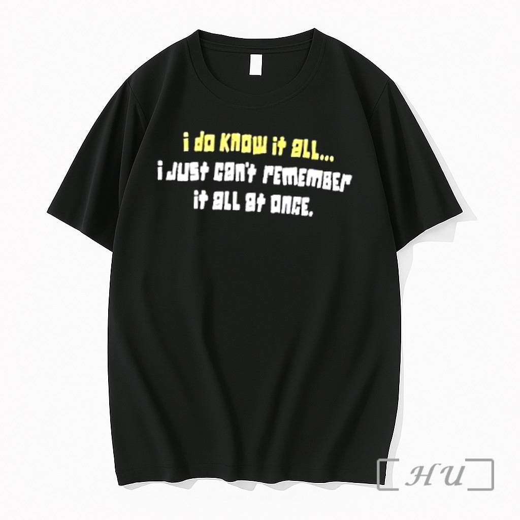 Officials I Do Know It All I Just Cant Remember It All At Once Premium T Shirts Sweater Hoodie