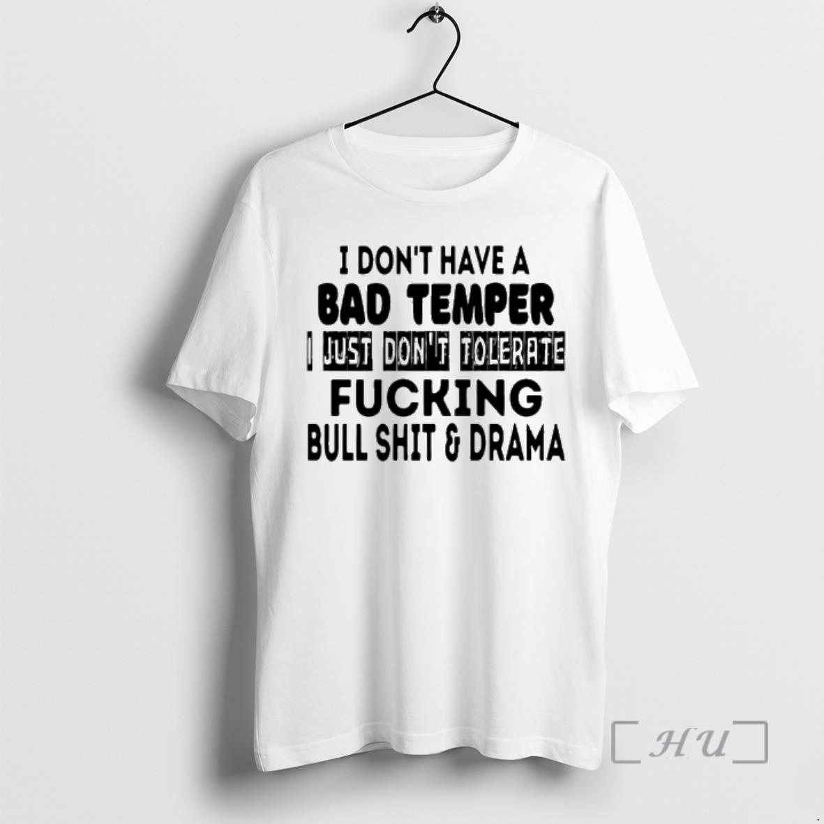 Officials I Dont Have A Bad Temper I Just Dont Tolerate Fucking Bull Shit And Drama Premium T Shirts Sweater Hoodie