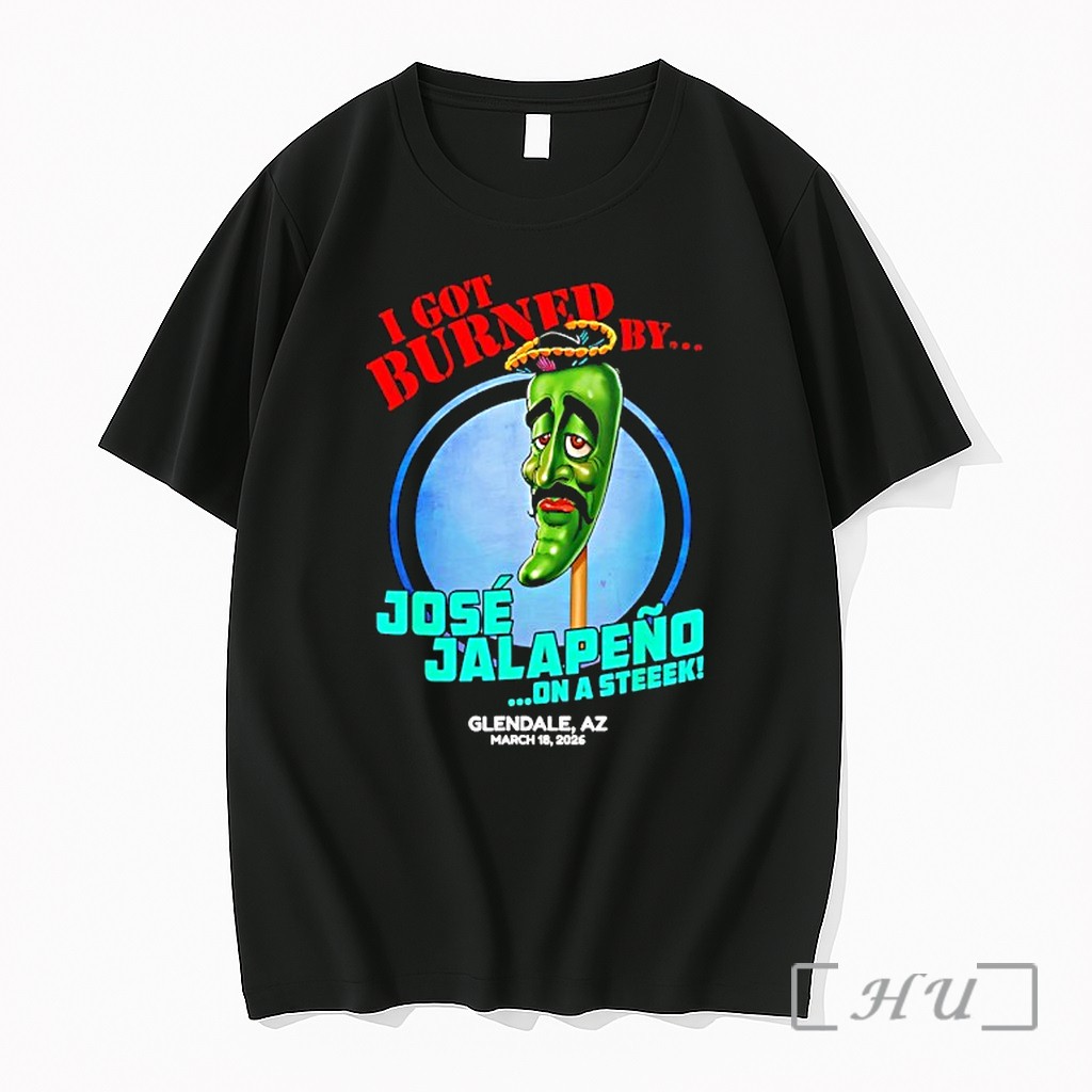 Officials I Got Burned By Jose Jalapeno On A Steak 2026 Meme Premium T Shirts Sweater Hoodie