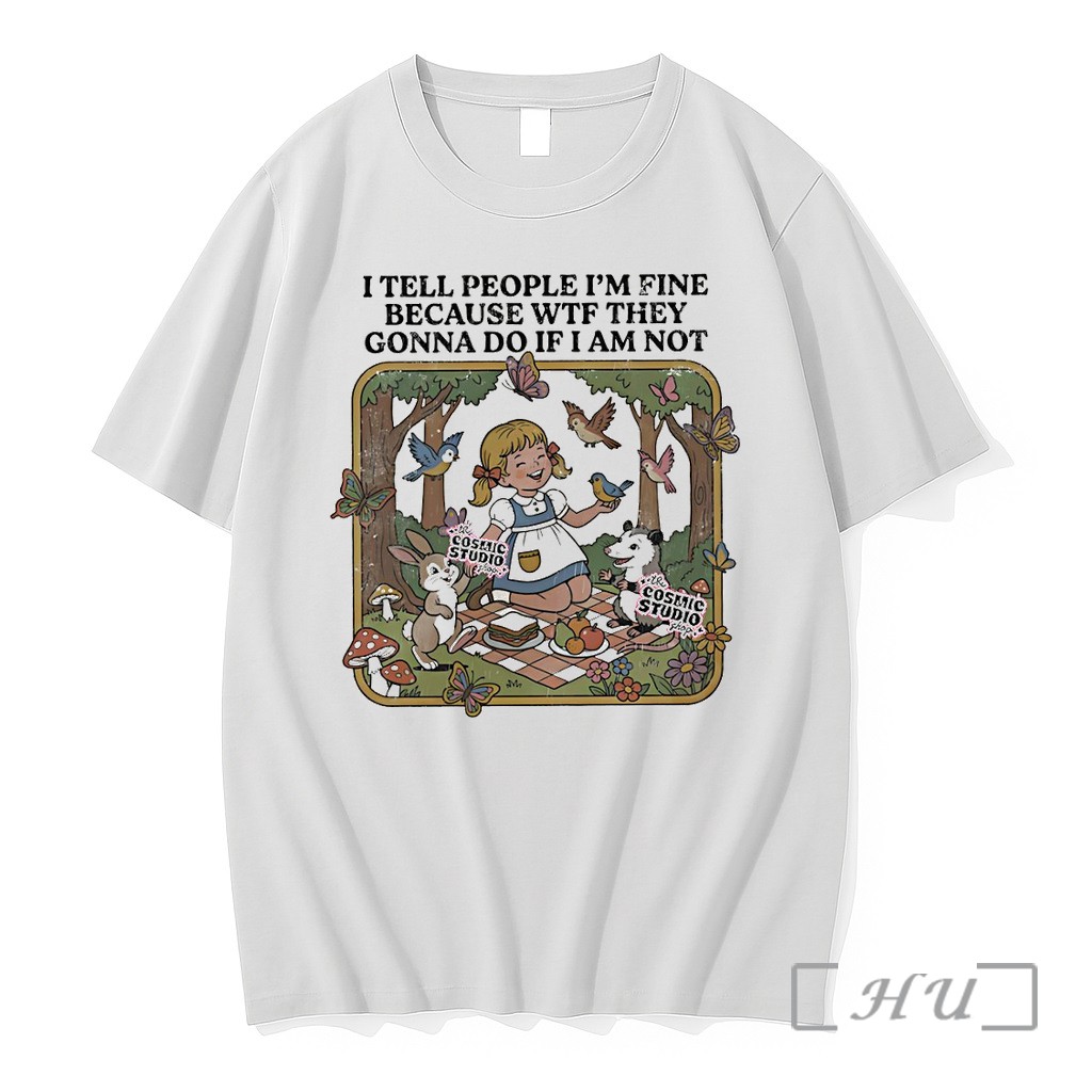 Officials I Tell People Im Fine Because Wtf They Gonna Do If I Am Not Premium T Shirts Sweater Hoodie