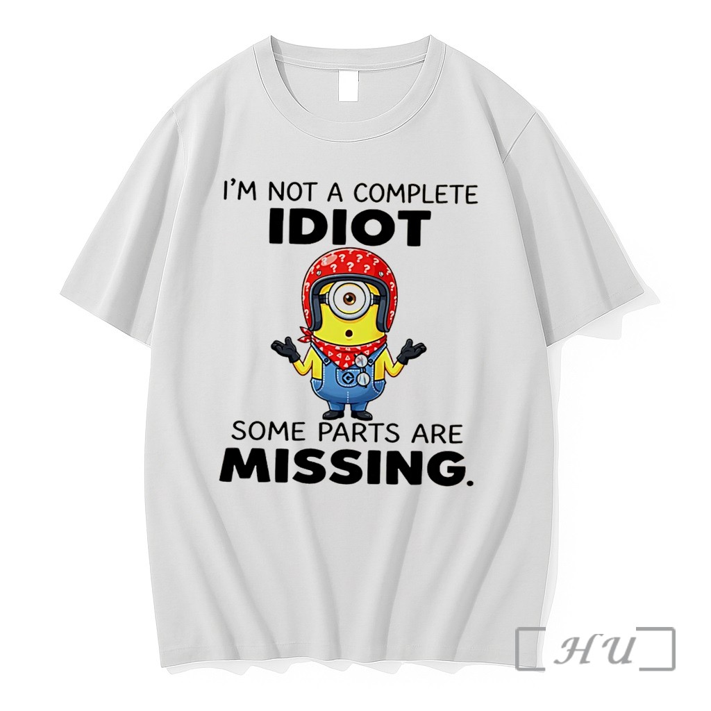 Officials Im Not A Complete Idiot Some Parts Are Missing Funny Minion Tee Premium T Shirts Sweater Hoodie
