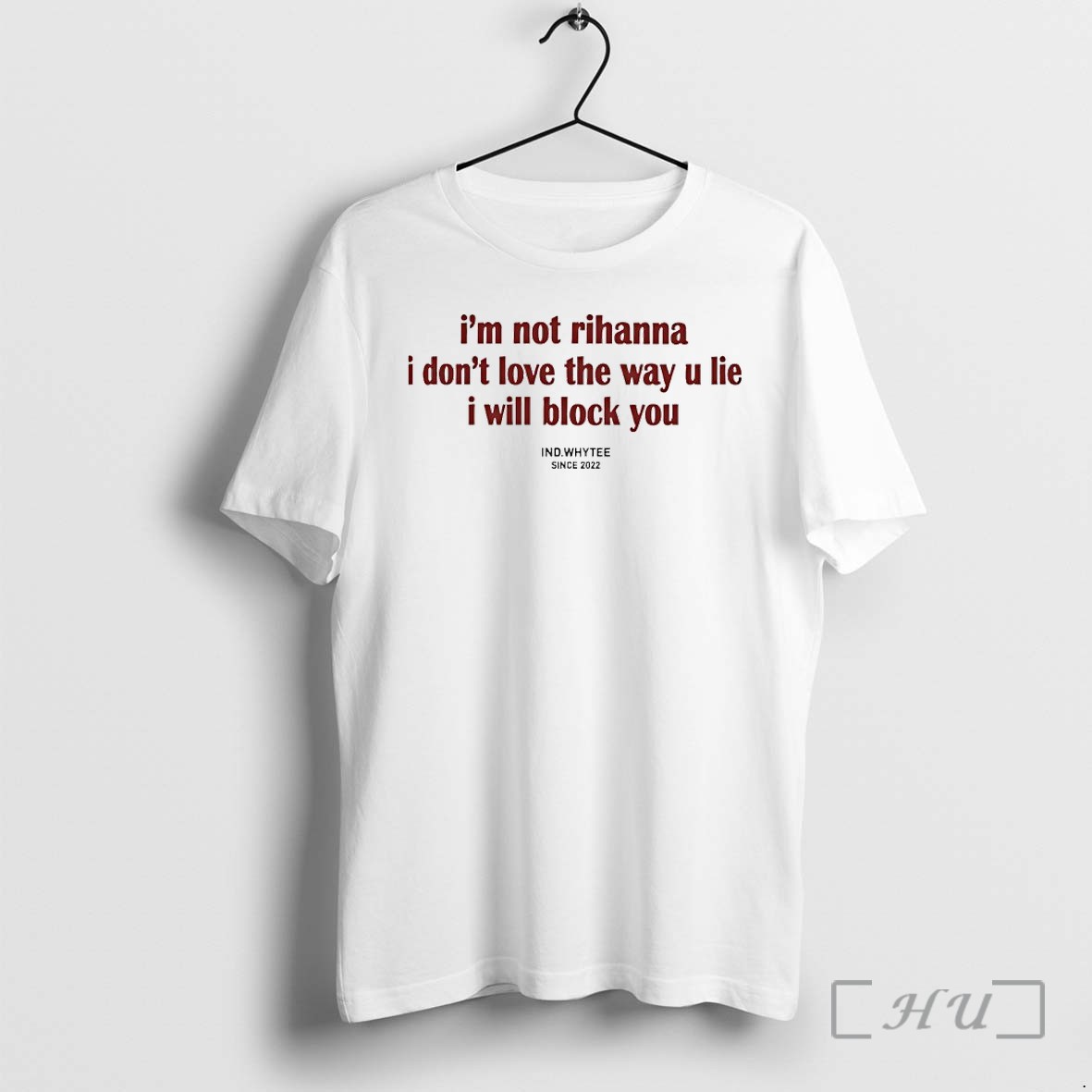 Officials Im Not Rihanna I Don T Love The Way You Lie I Will Block You Premium T Shirts Sweater Hoodie