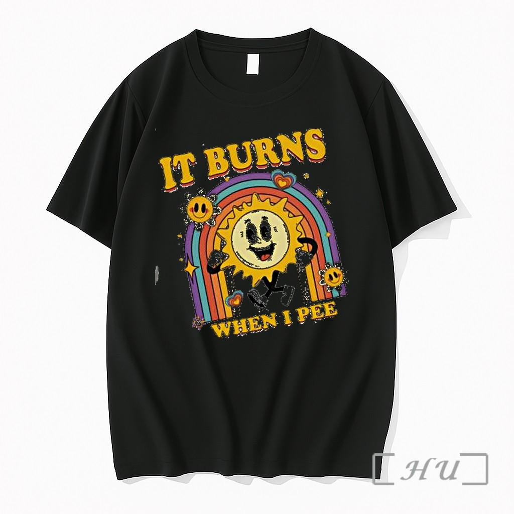 Officials It Burns When I Pee Sunshine And Suffering Premium T Shirts Sweater Hoodie