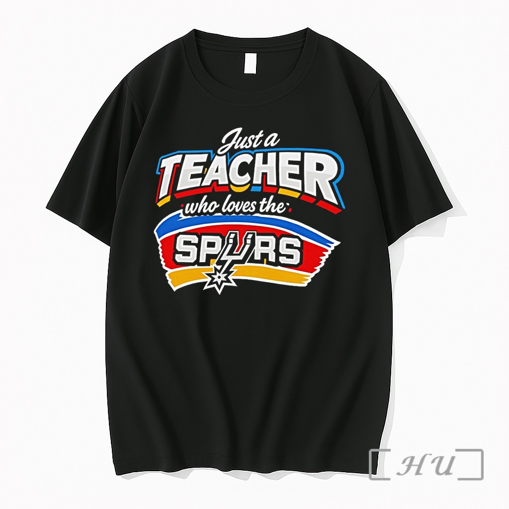 Officials Just A Teacher Who Loves The Spurs San Antonio Spurs Basketball 2026 Premium T Shirts Sweater Hoodie