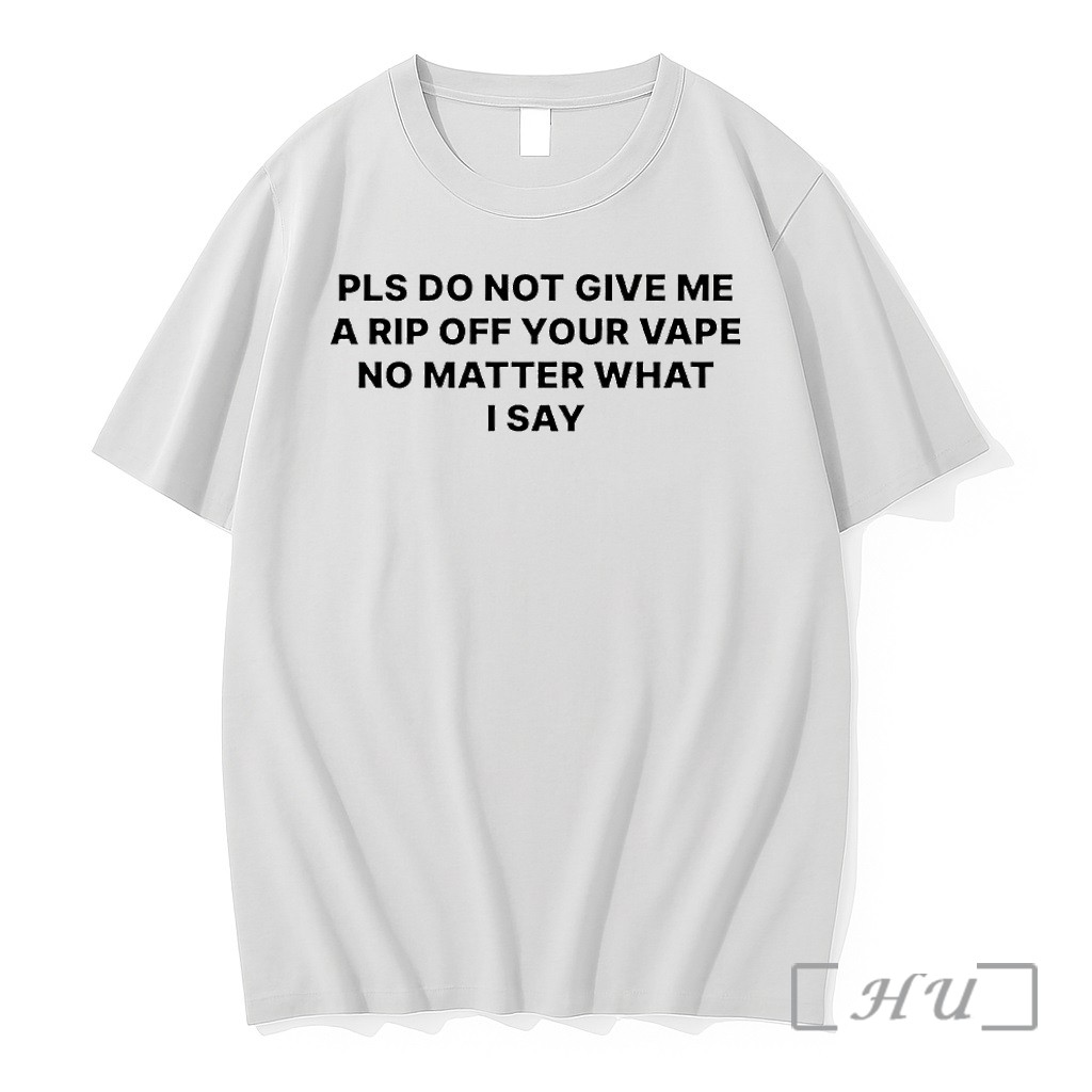 Officials Katy Perry Please Do Not Give Me A Rip Off Your Vape Premium T Shirts Sweater Hoodie