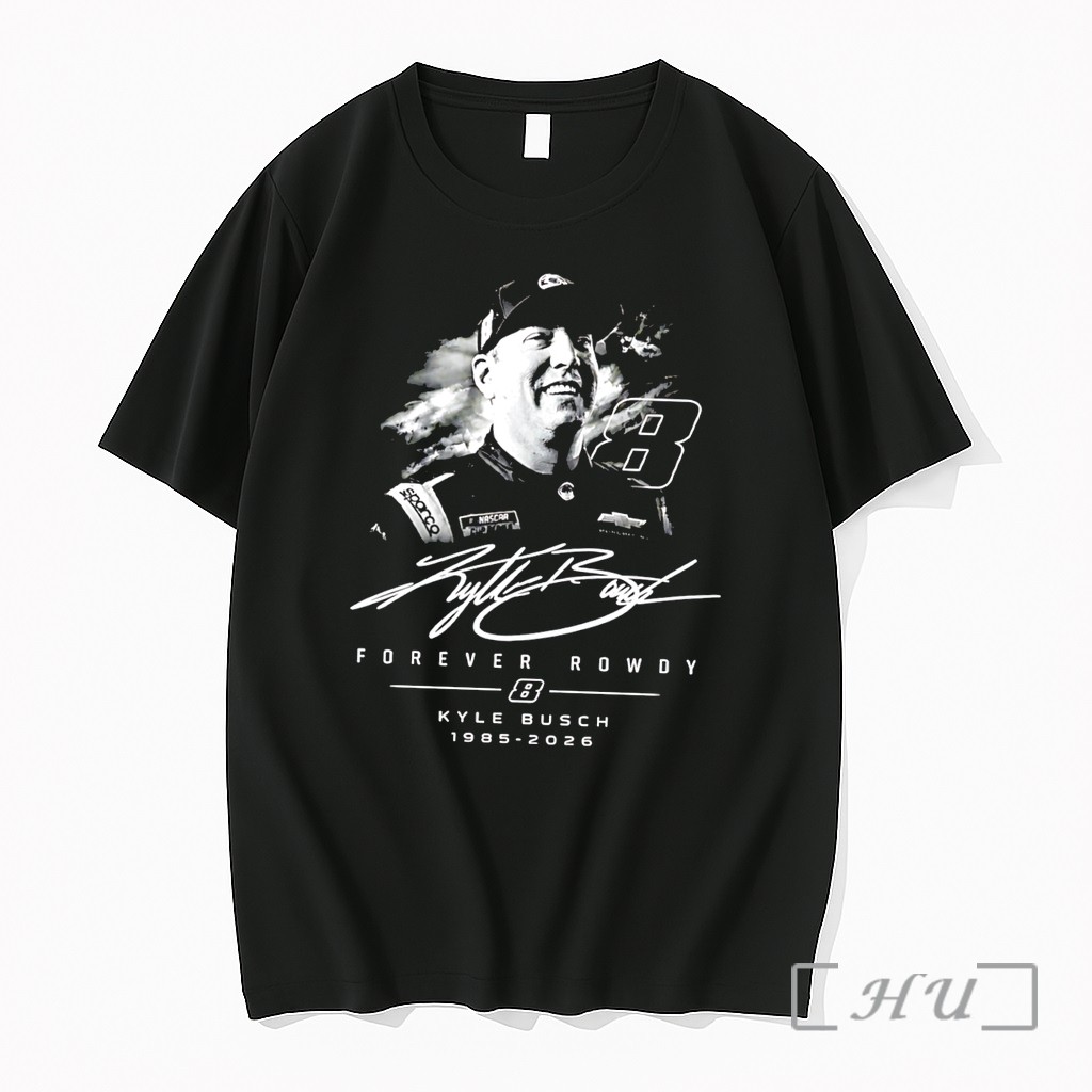 Officials Kyle Busch Forever Rowdy 1985 2026 Signature Tee Premium T Shirts Sweater Hoodie