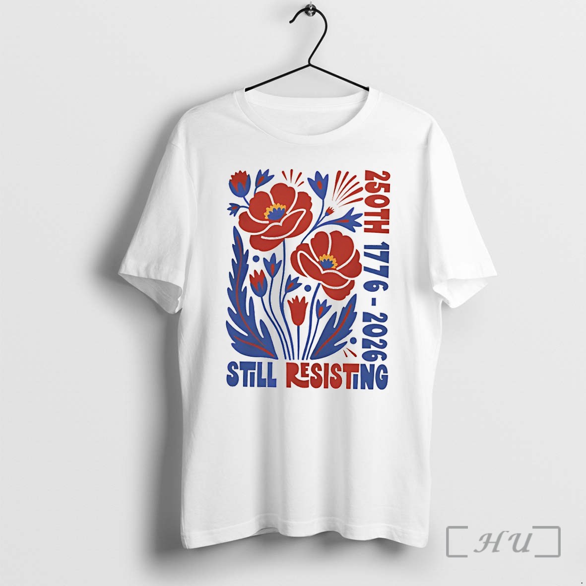 Officials Liberal July 4th Protest Floral Usa 250th Still Resisting Premium T Shirts Sweater Hoodie