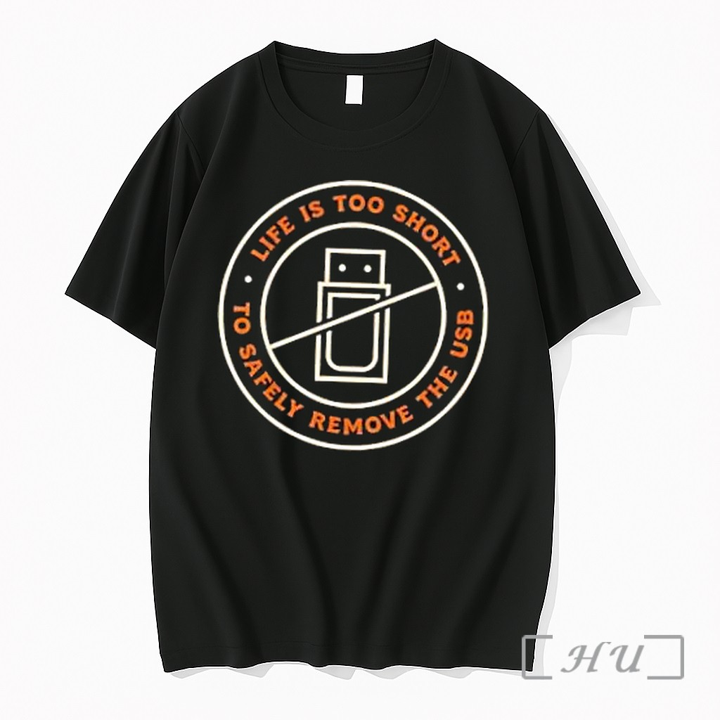 Officials Life Is Too Short To Safely Remove The Usb Premium T Shirts Sweater Hoodie