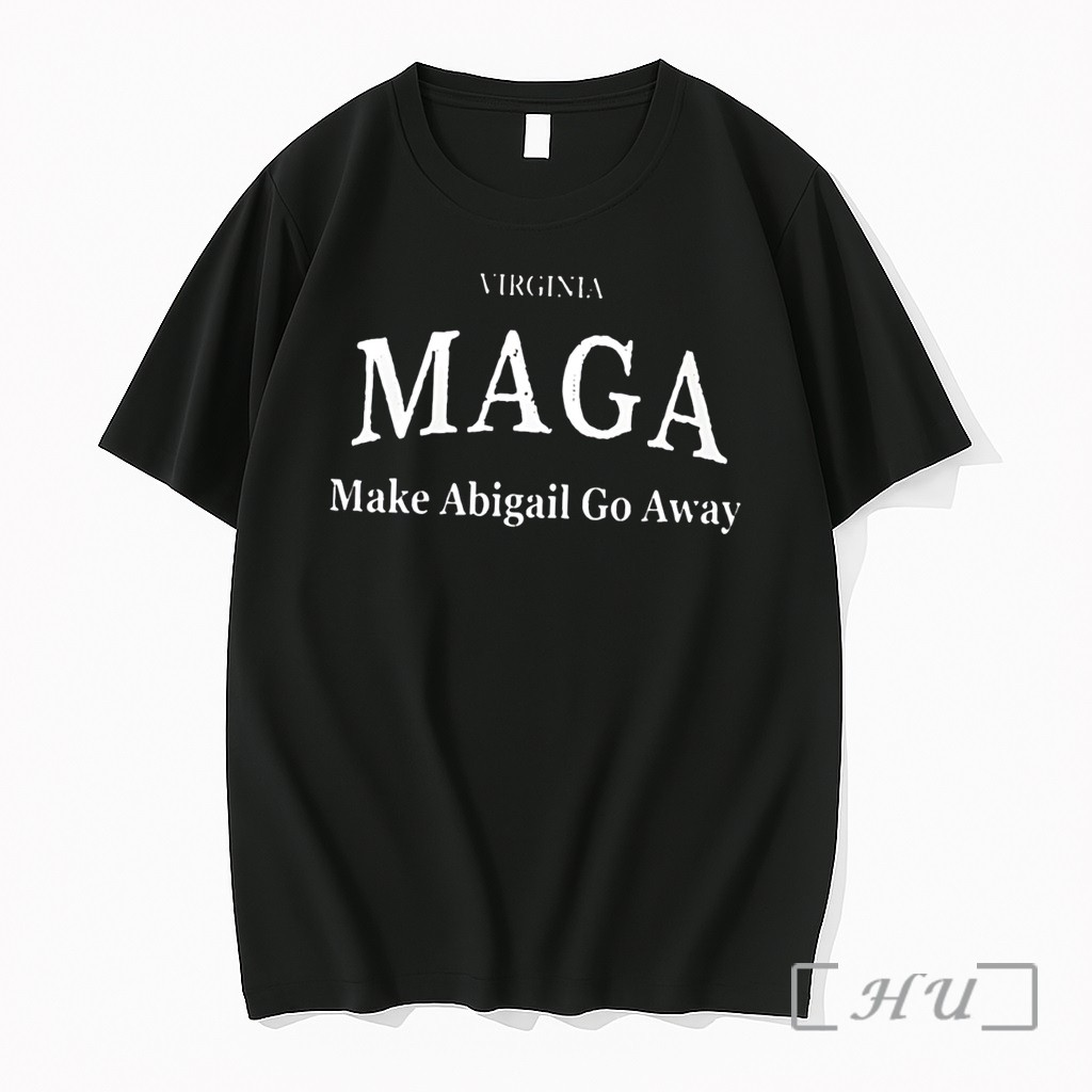 Officials Maga Make Abigail Go Away Virginia Tee Premium T Shirts Sweater Hoodie