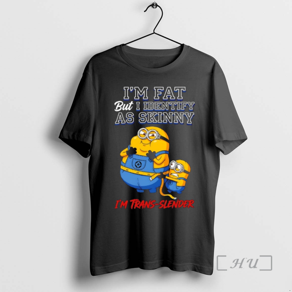 Officials Minion Im Fat But I Identify As Skinny Im Trans Slender Premium T Shirts Sweater Hoodie
