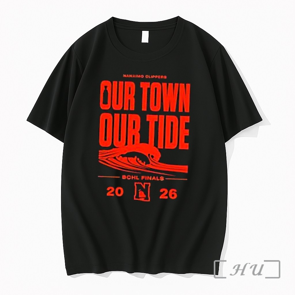 Officials Nanaimo Clippers Our Town Our Tide Bnanaimo Clippers Our Town Our Tide Bchl Finals 2026 Premium T Shirts Sweater Hoodie