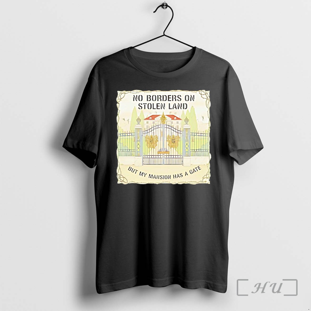 Officials No Borders On Stolen Land But My Mansion Has A Gate Mansion Premium T Shirts Sweater Hoodie