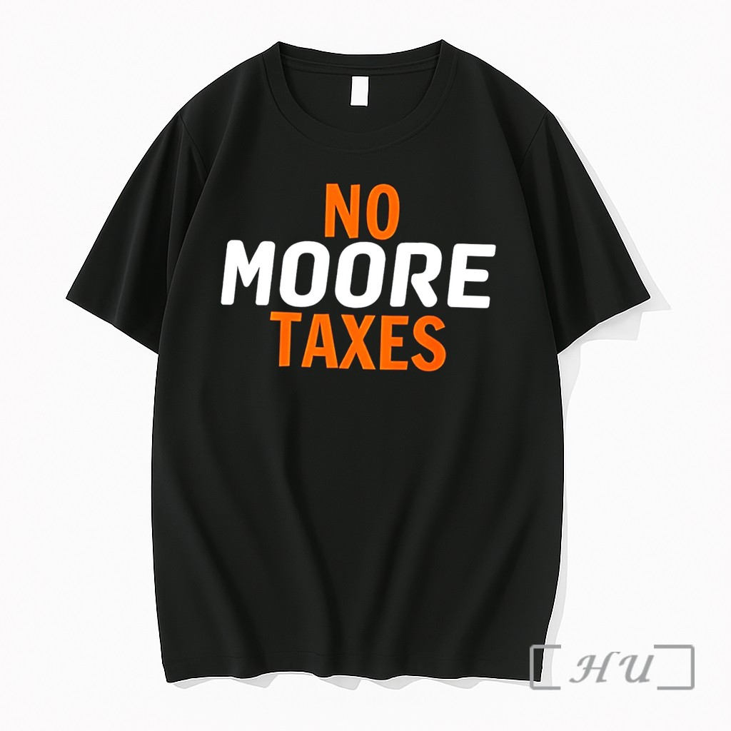 Officials No Moore Taxes Simple Text Tee Premium T Shirts Sweater Hoodie