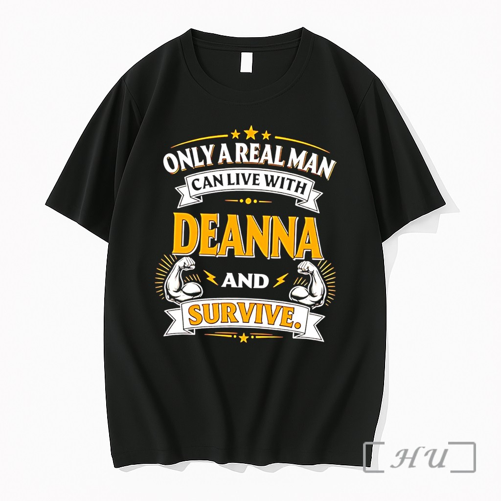 Officials Only A Real Man Can Live With Deanna And Survive Tee Premium T Shirts Sweater Hoodie