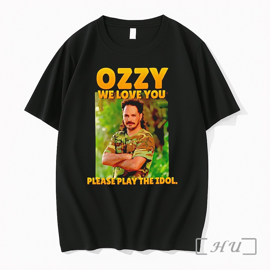 Officials Ozzy Lusth We Love You Please Play The Idol Survivor Premium T Shirts Sweater Hoodie