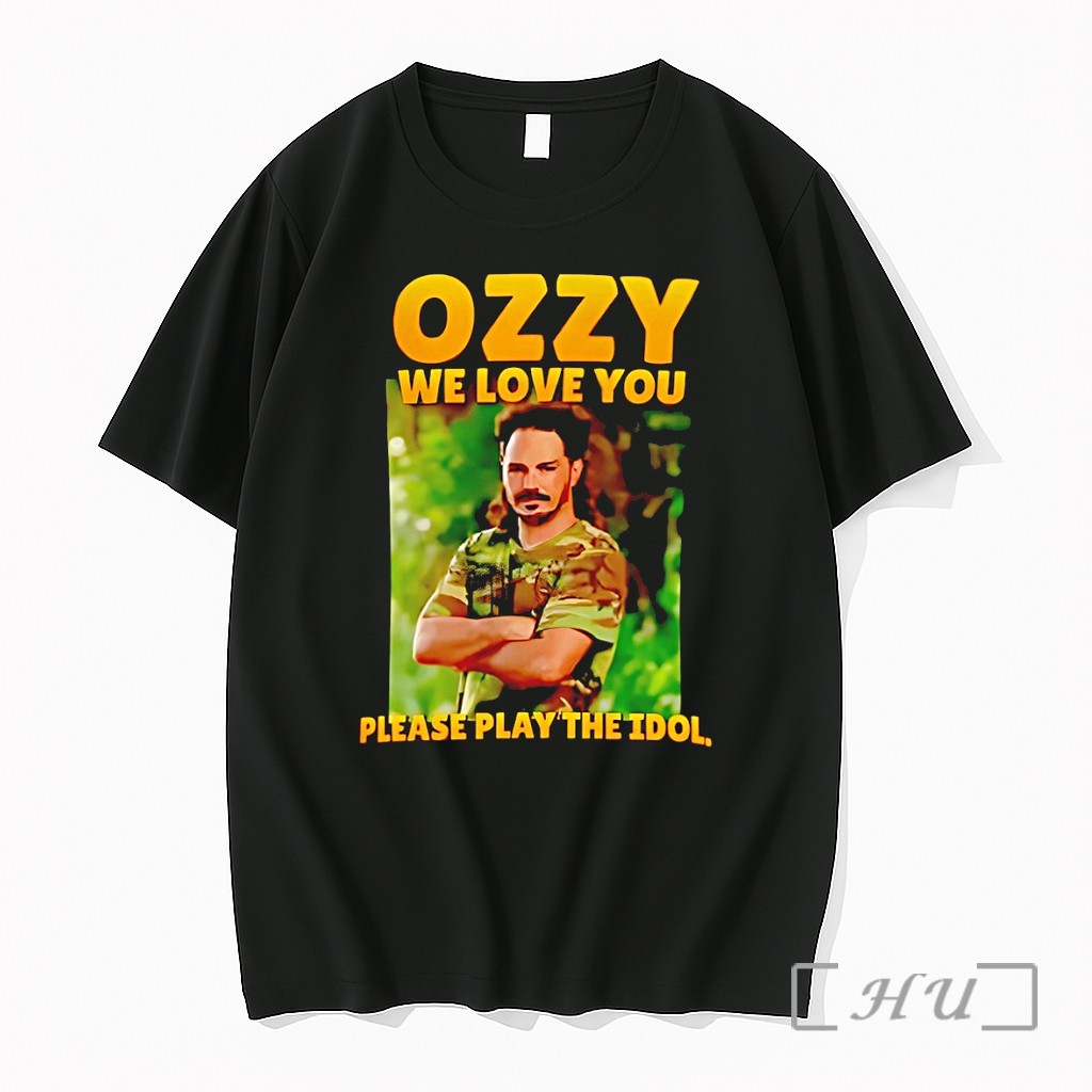 Officials Ozzy Survivor Finale We Love You Please Play The Idol Premium T Shirts Sweater Hoodie