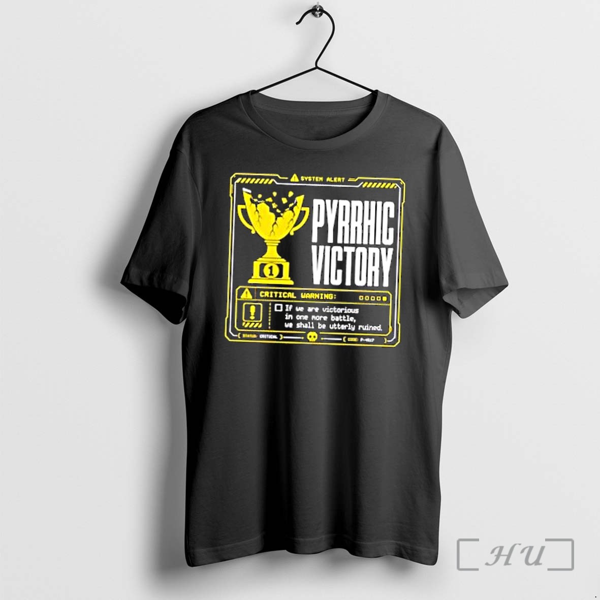 Officials Pyrrhic Victory Critical Warning If We Are Victorious In One More Battle We Shall Be Premium T Shirts Sweater Hoodie