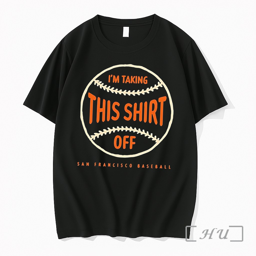 Officials San Francisco Giants Tarps Off Im Talking This Off Tee Premium T Shirts Sweater Hoodie