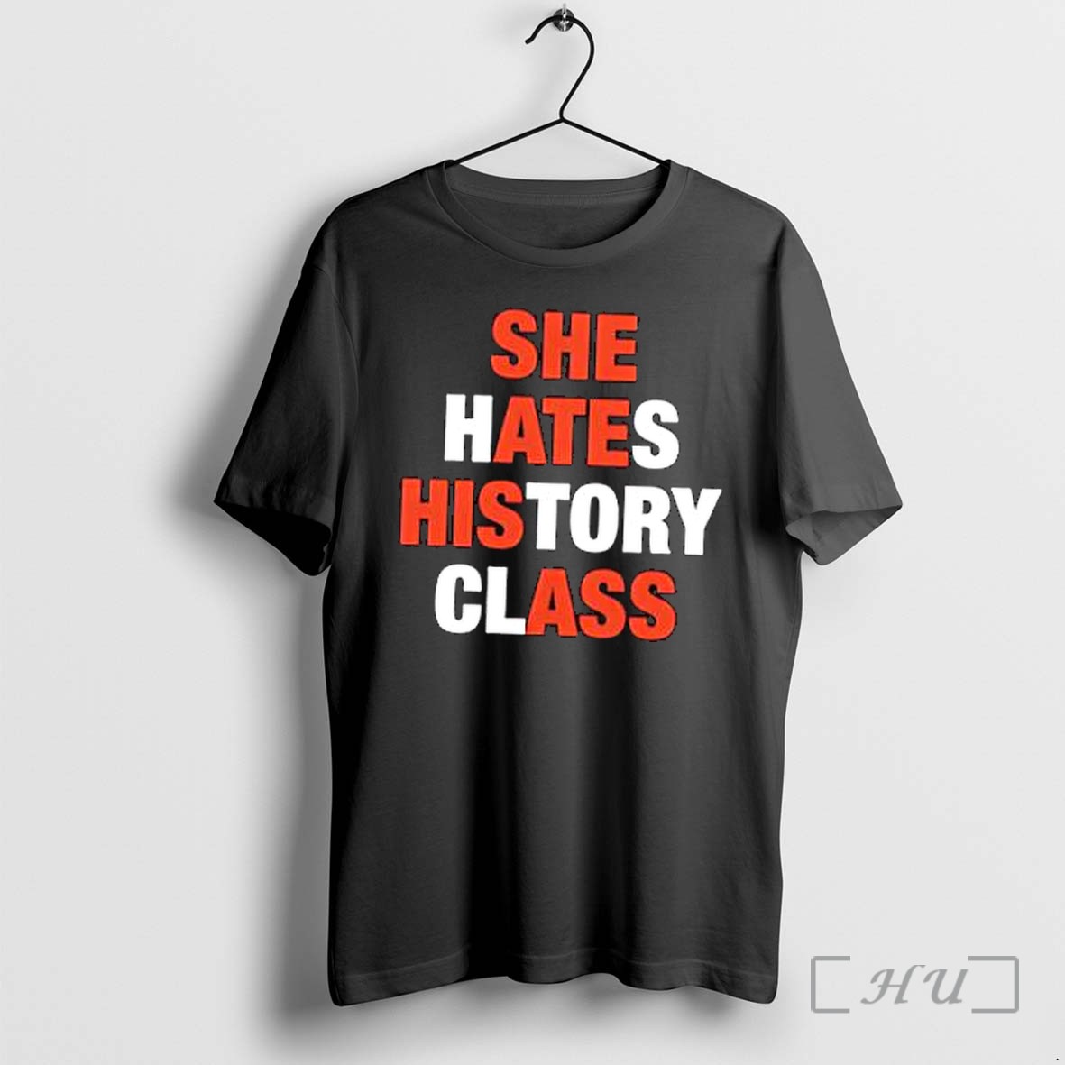 Officials She Hates History Class Text Premium T Shirts Sweater Hoodie