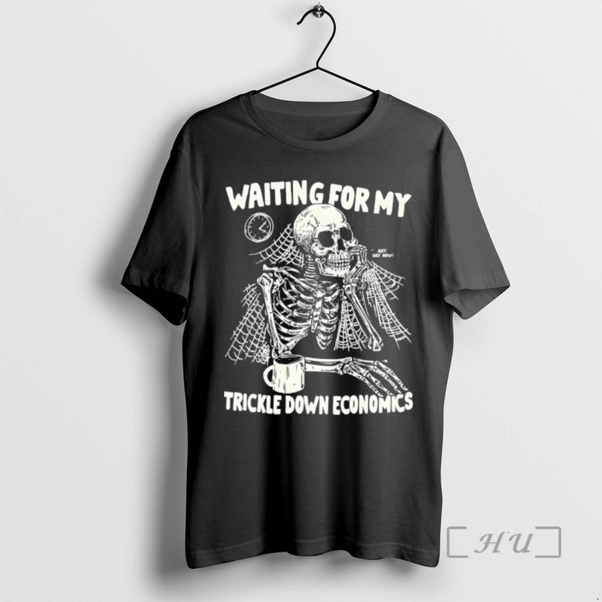 Officials Skeleton Waiting For My Trickle Down Economics Premium T Shirts Sweater Hoodie