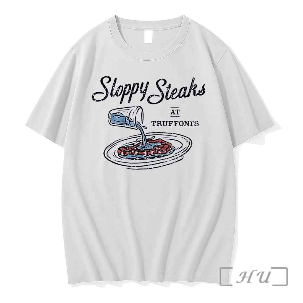 Officials Sloppy Steaks At Truffonis Pouring Water White Premium T Shirts Sweater Hoodie