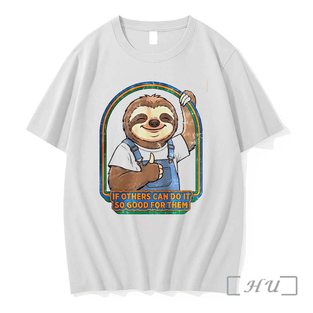 Officials Sloth If Others Can Do It So Good For Them Premium T Shirts Sweater Hoodie