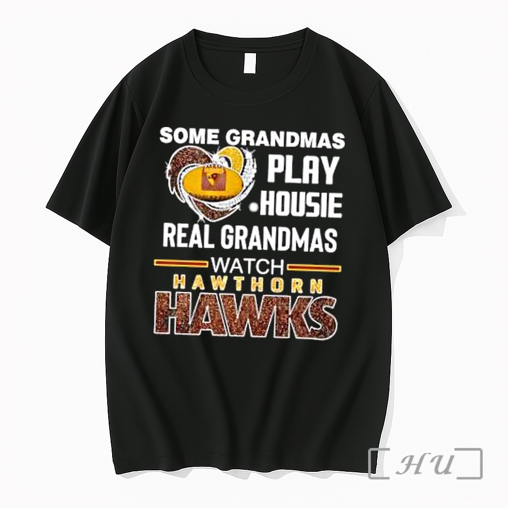 Officials Some Grandmas Play Housie Real Grandmas Watch Hawthorn Hawks Premium T Shirts Sweater Hoodie