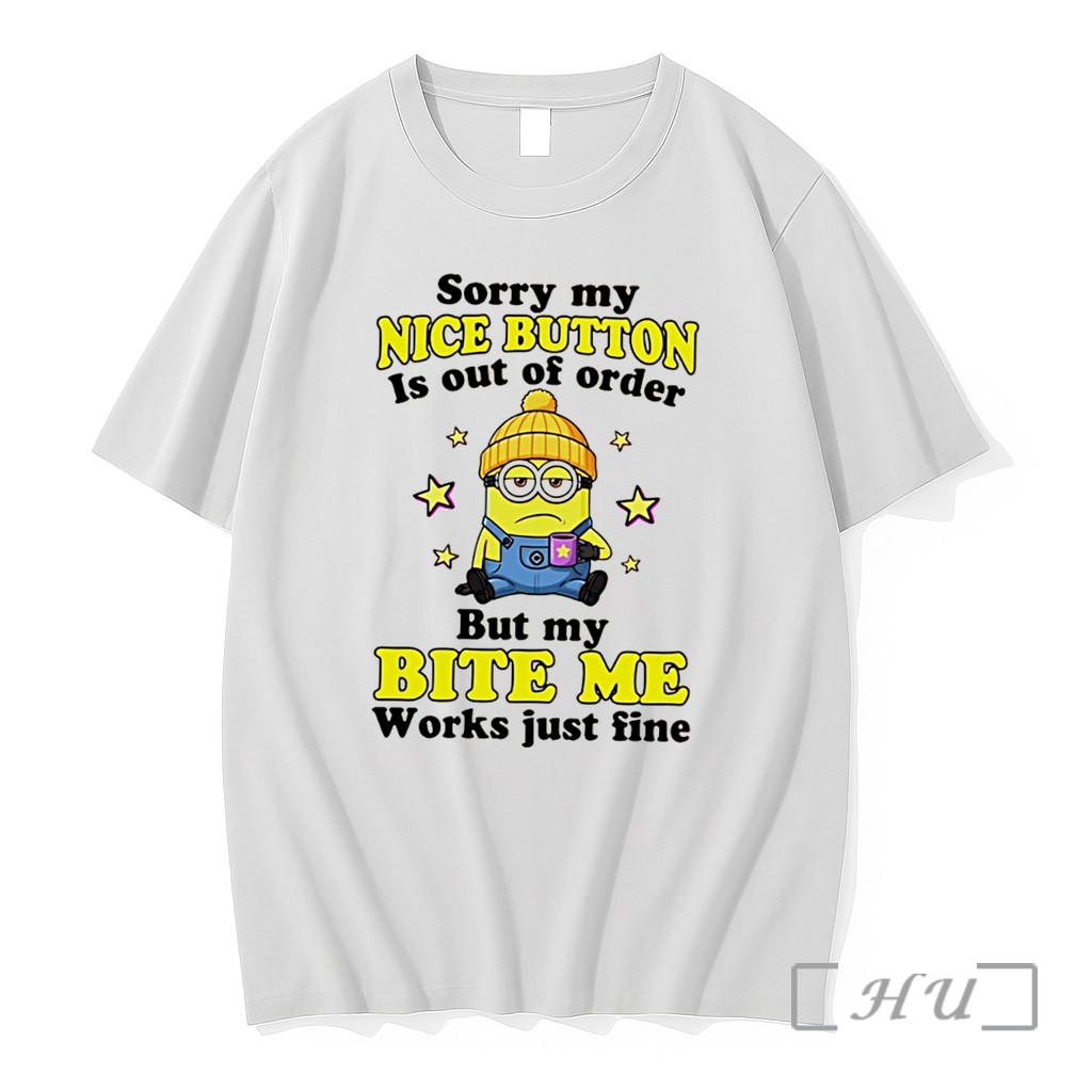 Officials Sorry Nice Button Is Out Of Order But My Bite Me Works Just Fine Minion Tee Premium T Shirts Sweater Hoodie