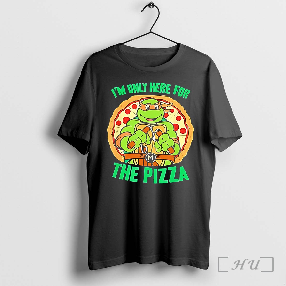 Officials Teenage Mutant Ninja Turtles Im Only Here For The Pizza Tee Premium T Shirts Sweater Hoodie