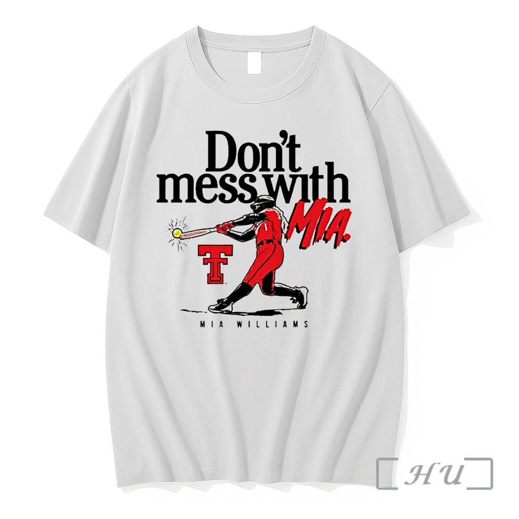 Officials Texas Tech Softball Red Raider Nation Dont Mess With Mia Williams Premium T Shirts Sweater Hoodie