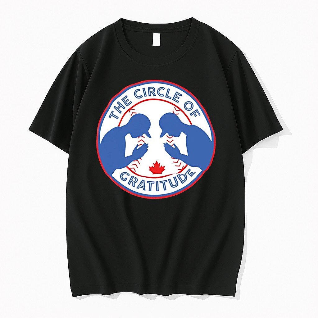 Officials The Circle Of Gratitude Toronto Blue Jays Baseball 2026 Premium T Shirt Sweatshirt Hoodie